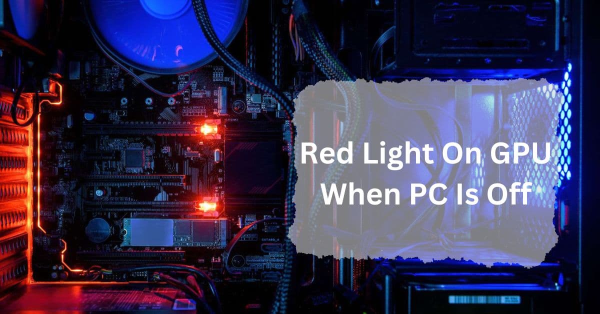 Red Light On GPU When PC Is Off