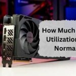 How Much Gpu Utilization Is Normal – A Guide Or 2024!