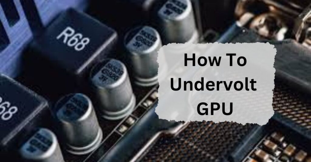 How To Undervolt Gpu